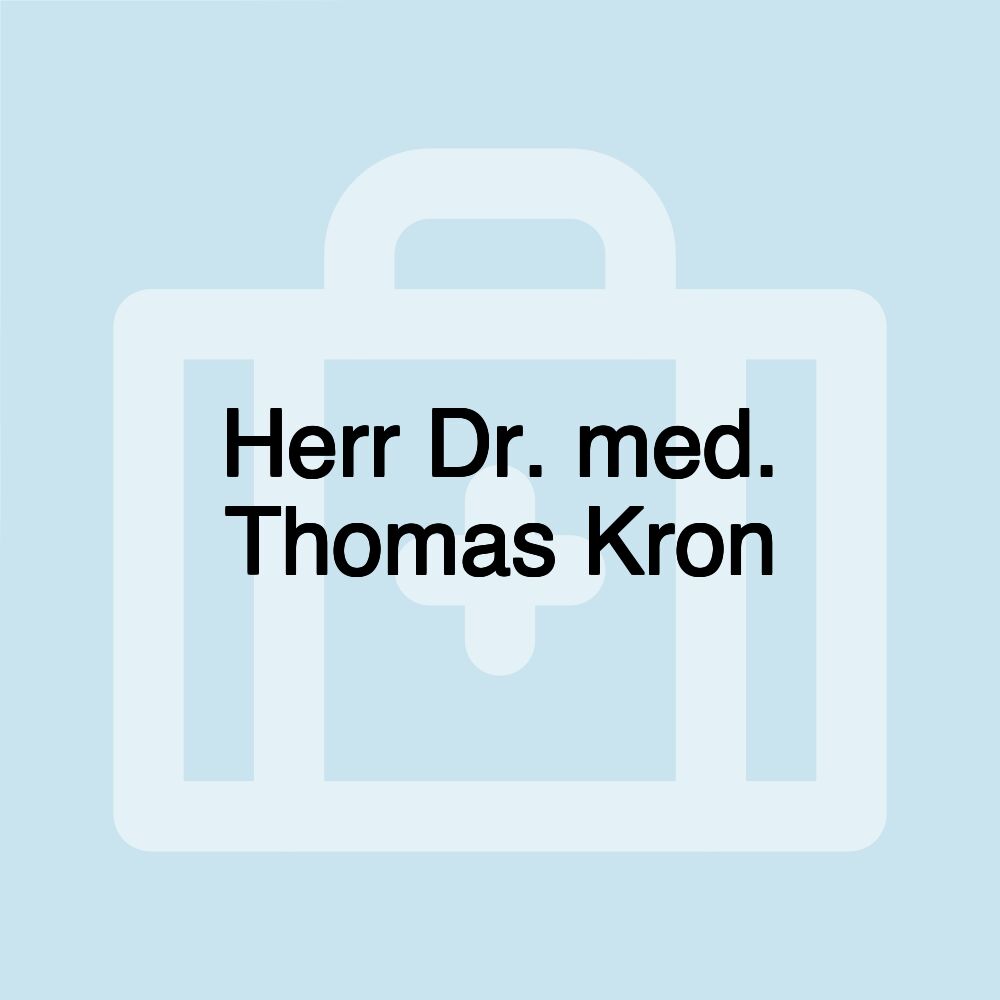 Herr Dr. med. Thomas Kron