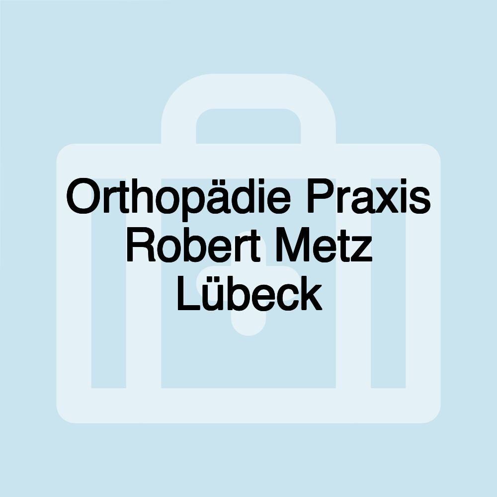 Orthopädie Praxis Robert Metz Lübeck