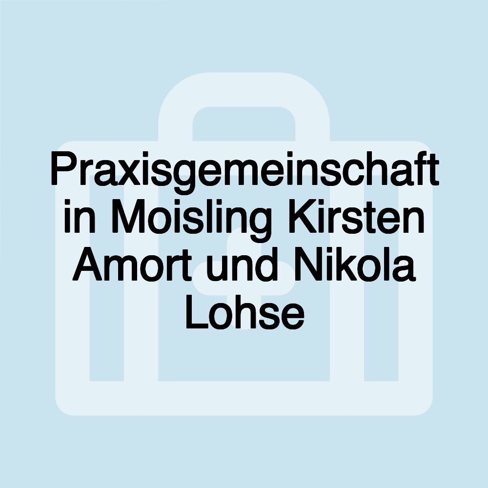 Praxisgemeinschaft in Moisling Kirsten Amort und Nikola Lohse