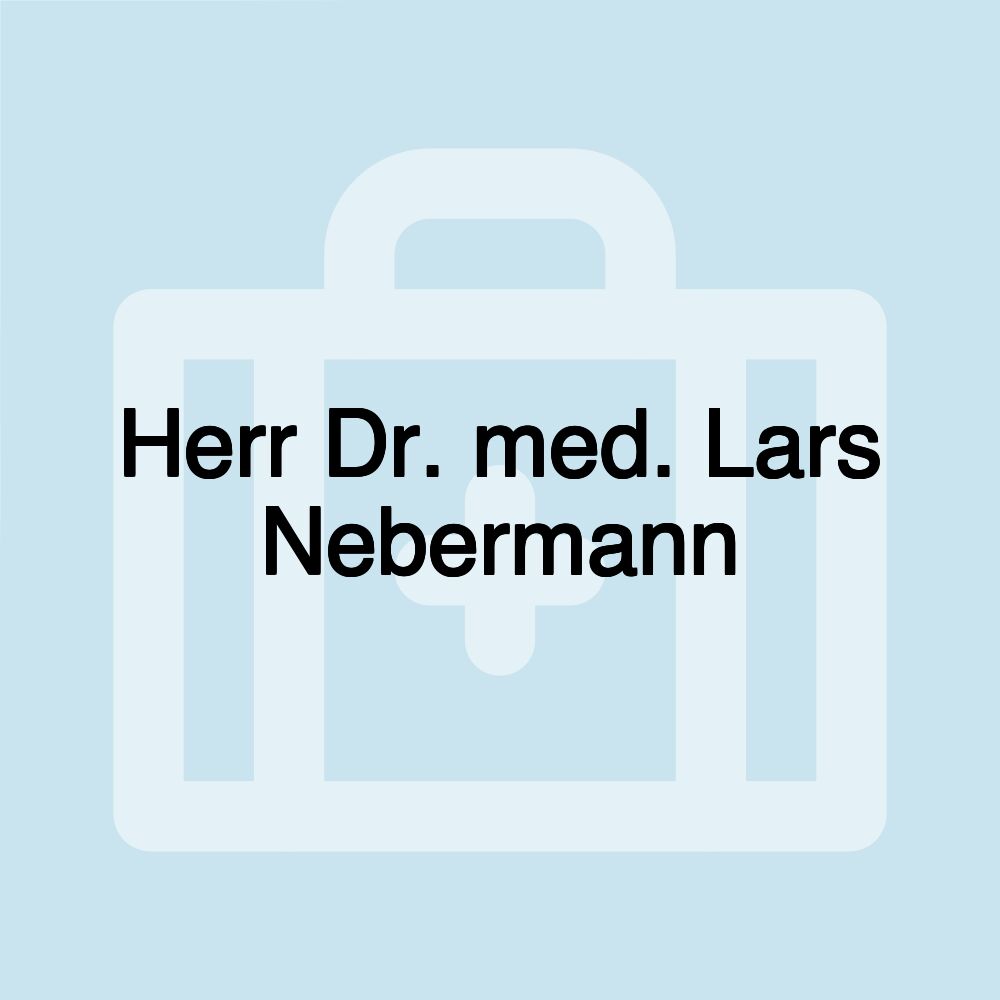 Herr Dr. med. Lars Nebermann