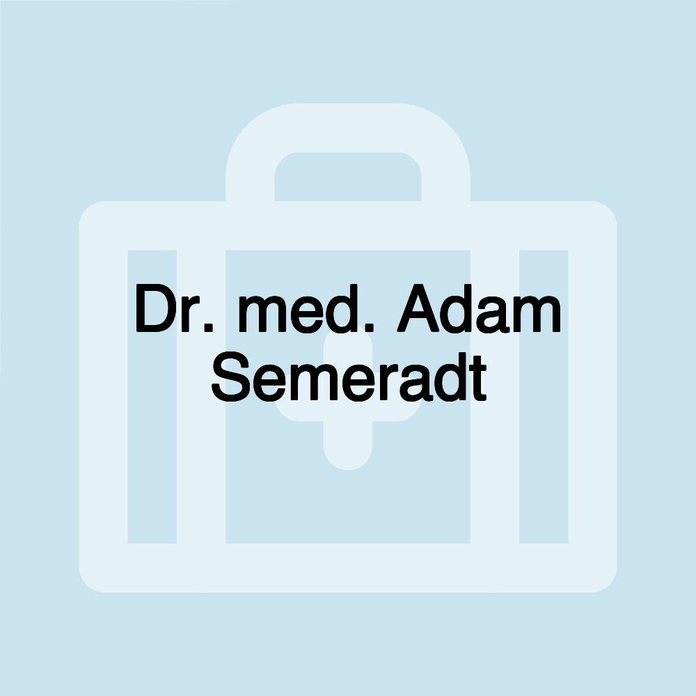 Dr. med. Adam Semeradt