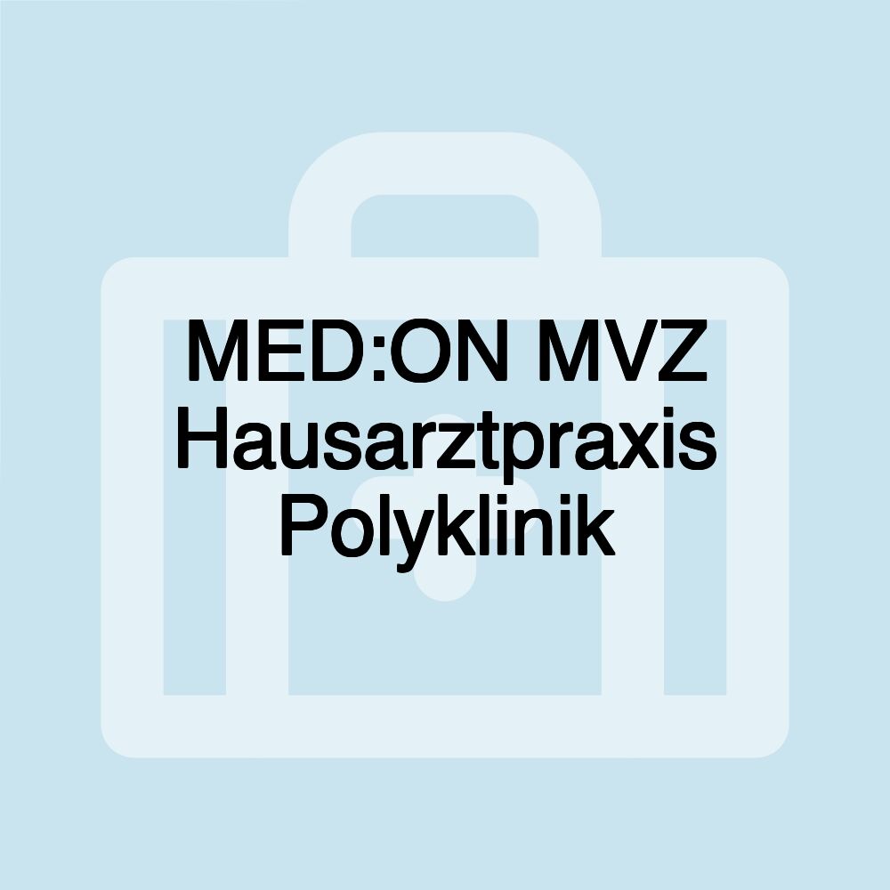 MED:ON MVZ Hausarztpraxis Polyklinik