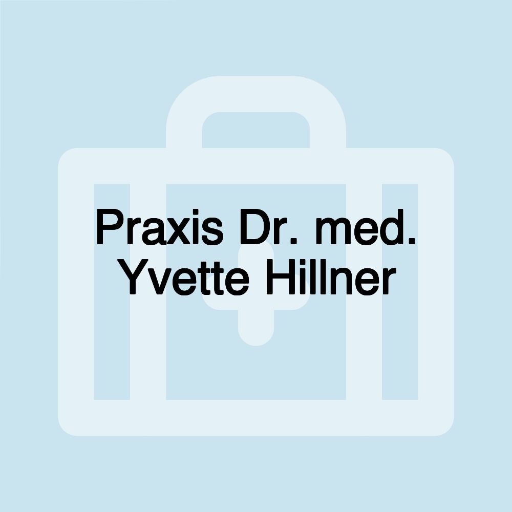 Praxis Dr. med. Yvette Hillner