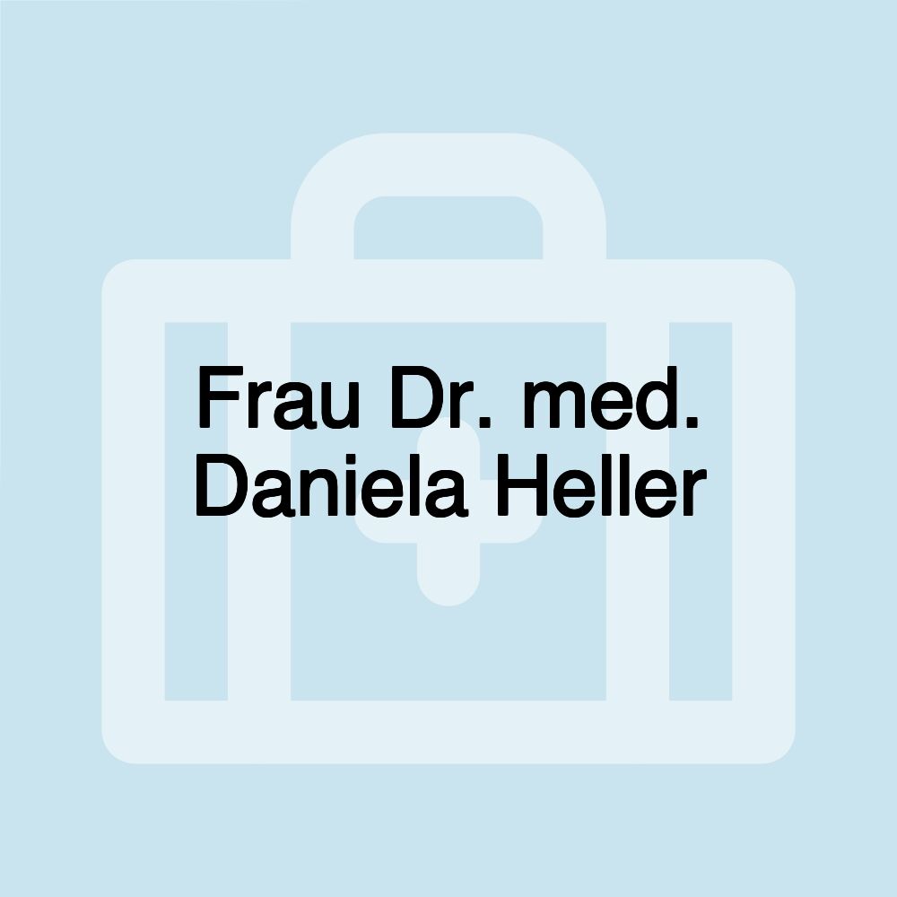 Frau Dr. med. Daniela Heller