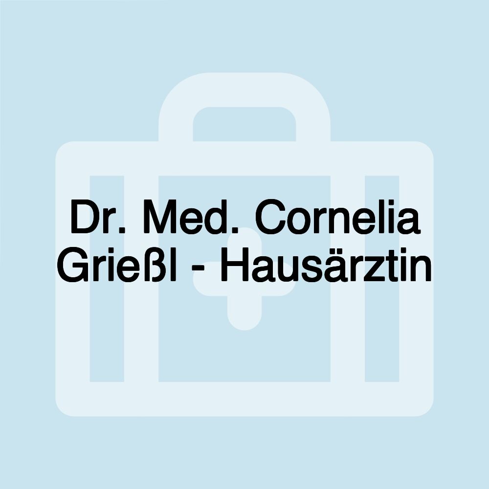 Dr. Med. Cornelia Grießl - Hausärztin