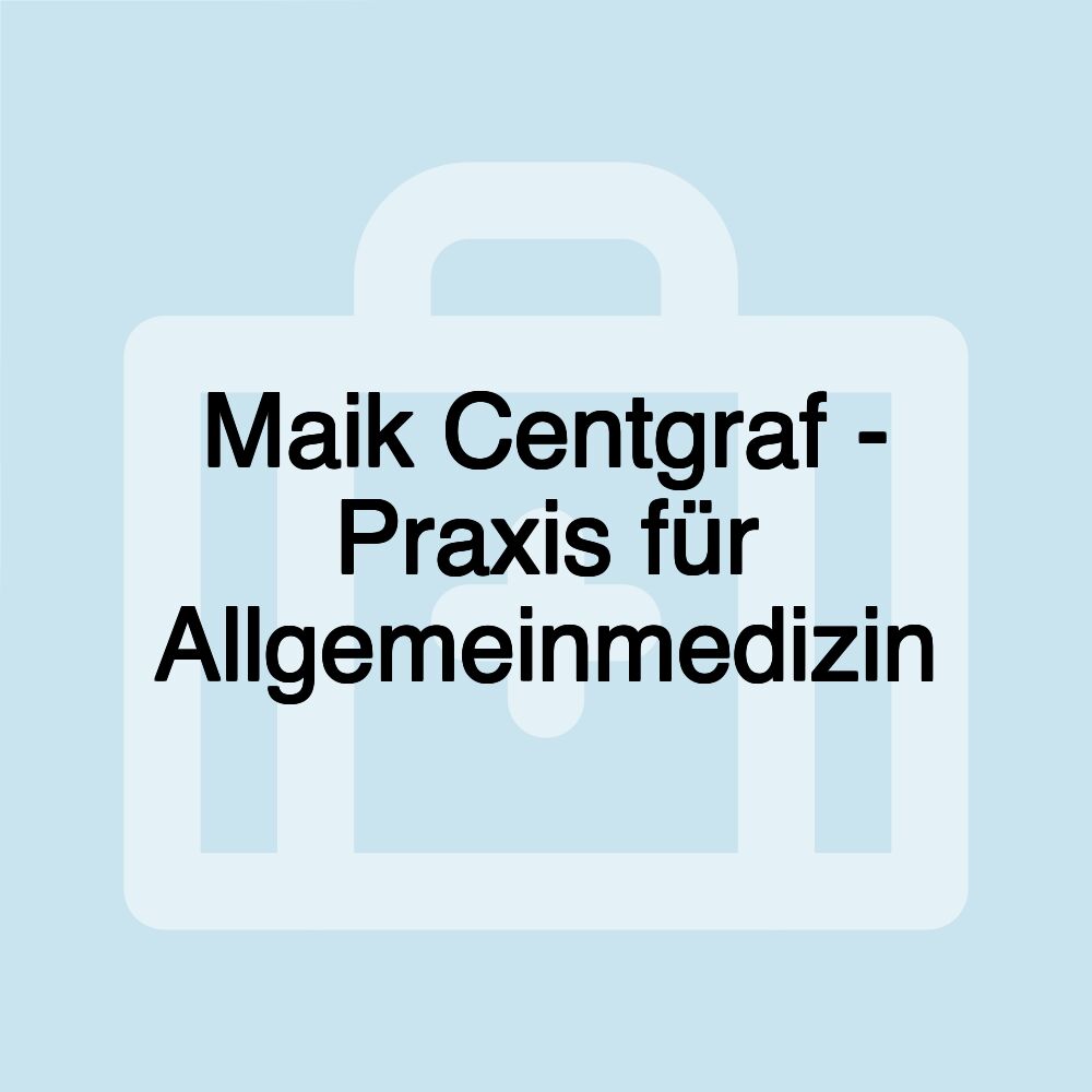 Maik Centgraf - Praxis für Allgemeinmedizin