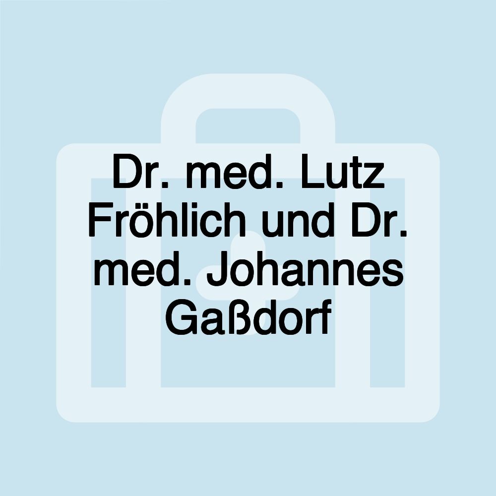 Dr. med. Lutz Fröhlich und Dr. med. Johannes Gaßdorf