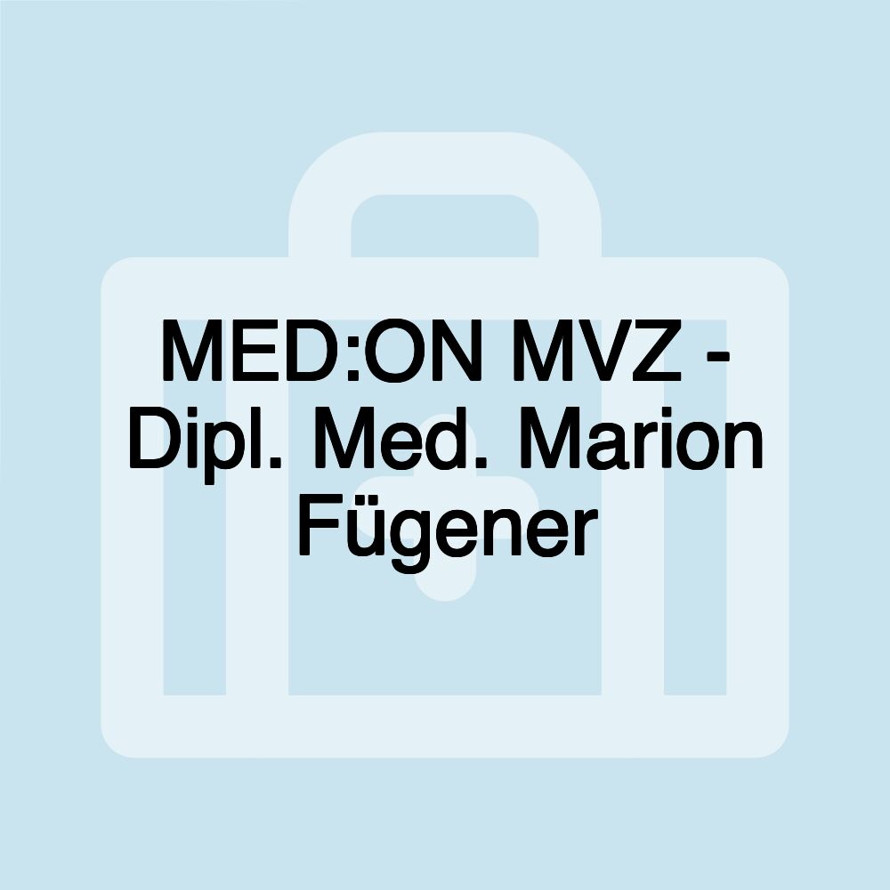 MED:ON MVZ - Dipl. Med. Marion Fügener