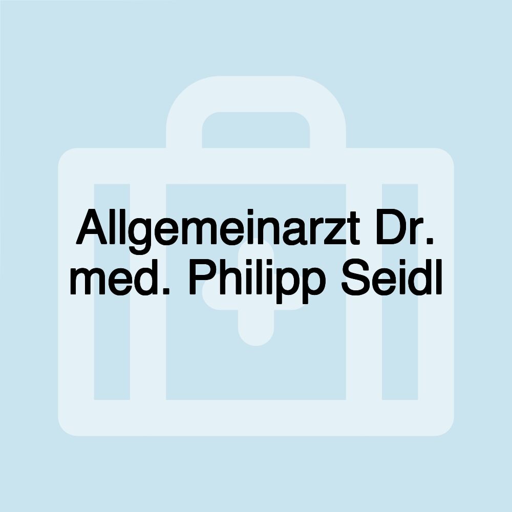 Allgemeinarzt Dr. med. Philipp Seidl