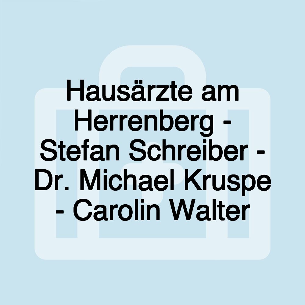 Hausärzte am Herrenberg - Stefan Schreiber - Dr. Michael Kruspe - Carolin Walter