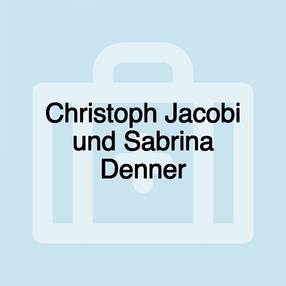 Christoph Jacobi und Sabrina Denner