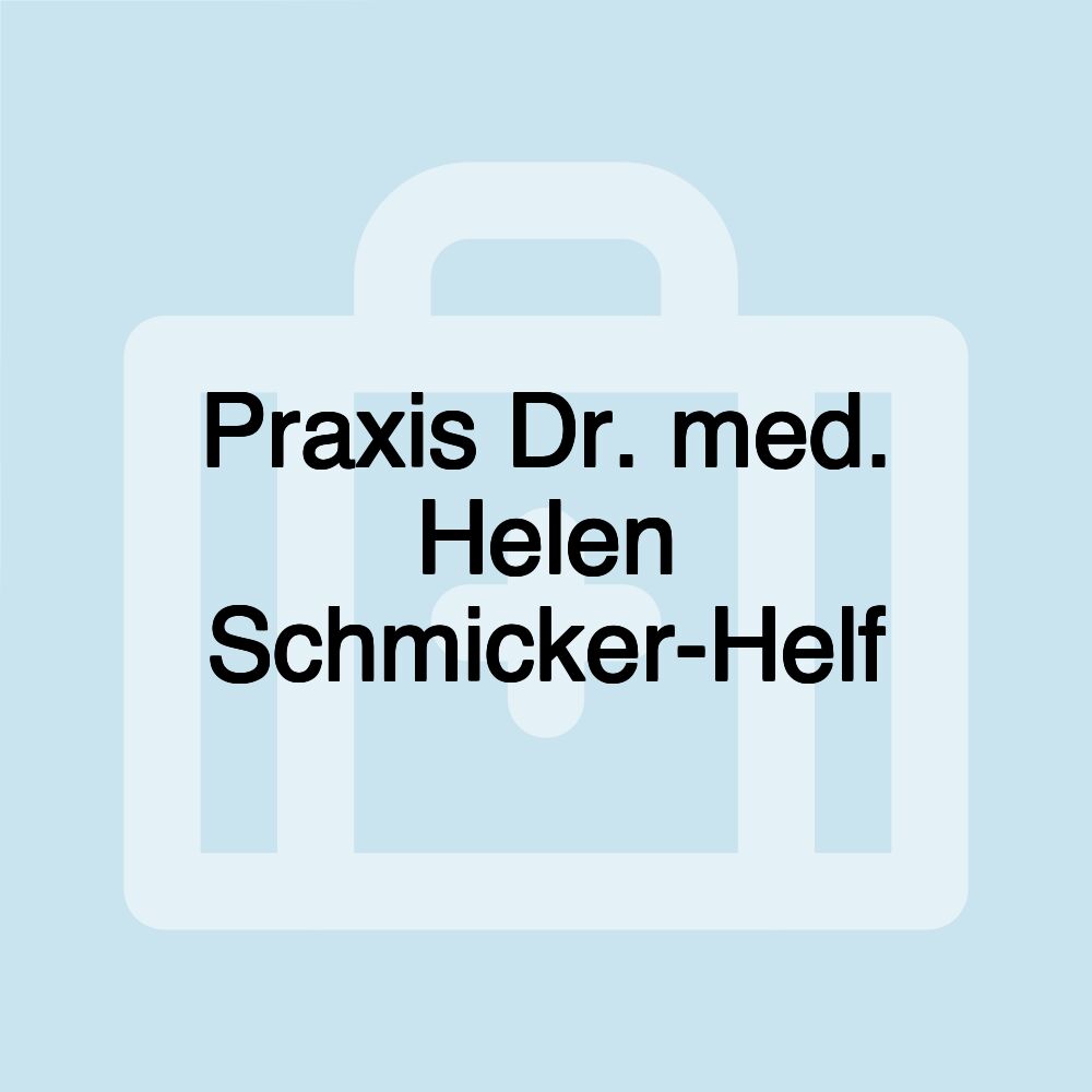 Praxis Dr. med. Helen Schmicker-Helf