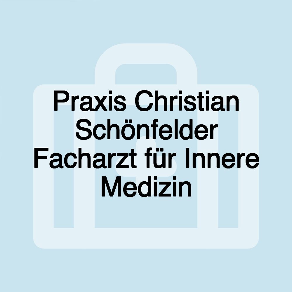 Praxis Christian Schönfelder Facharzt für Innere Medizin