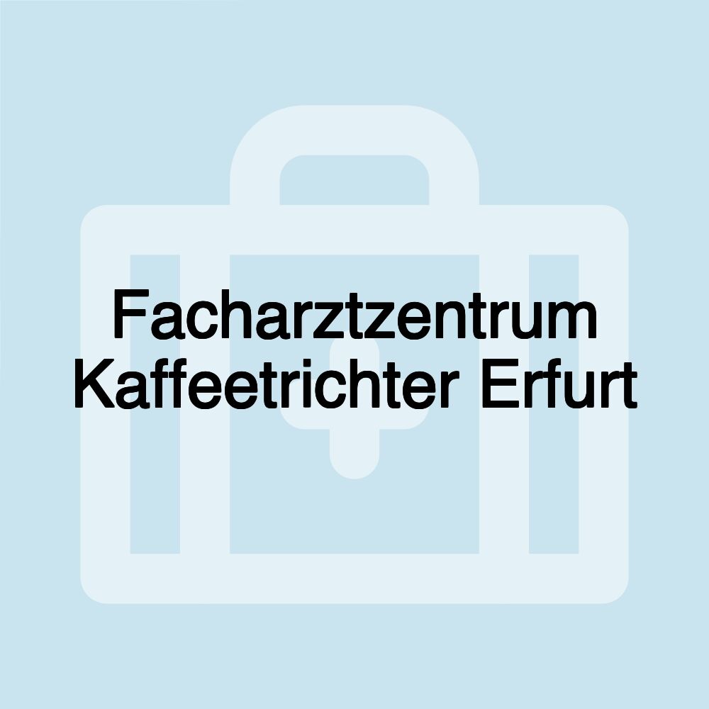 Facharztzentrum Kaffeetrichter Erfurt