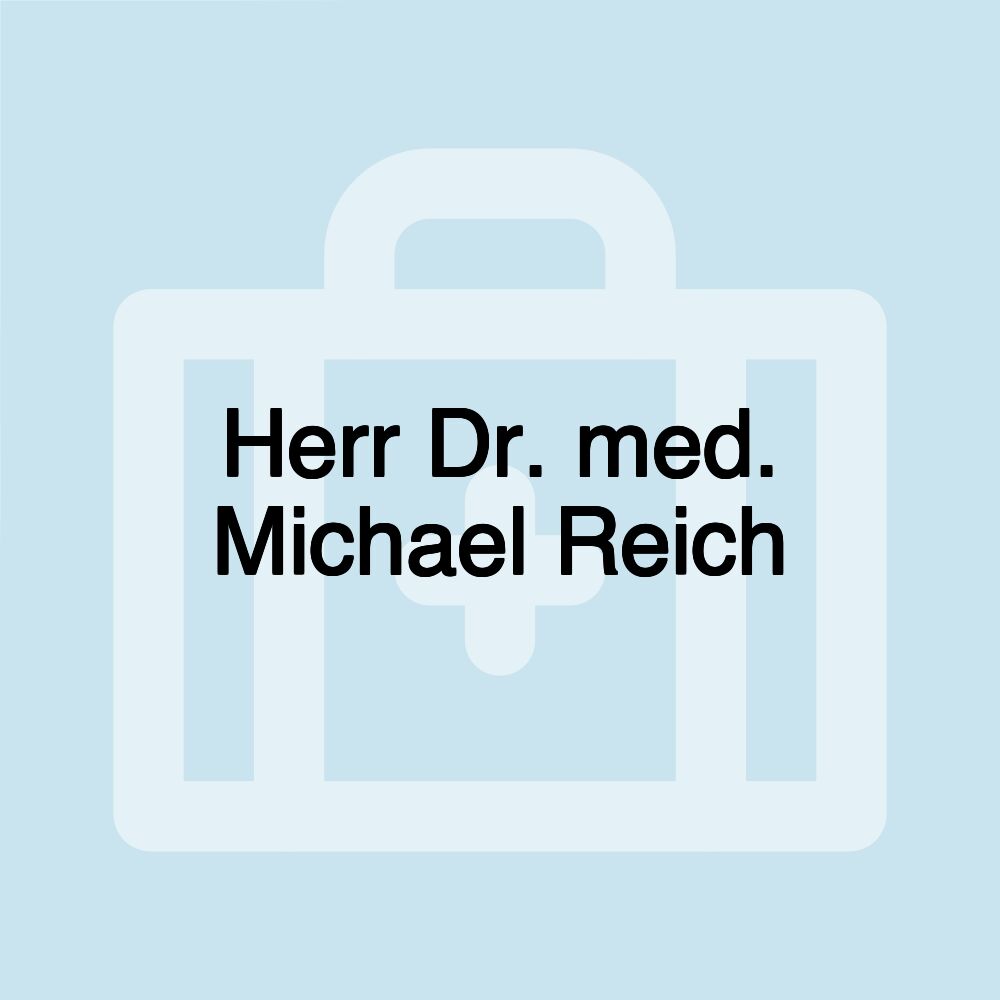 Herr Dr. med. Michael Reich