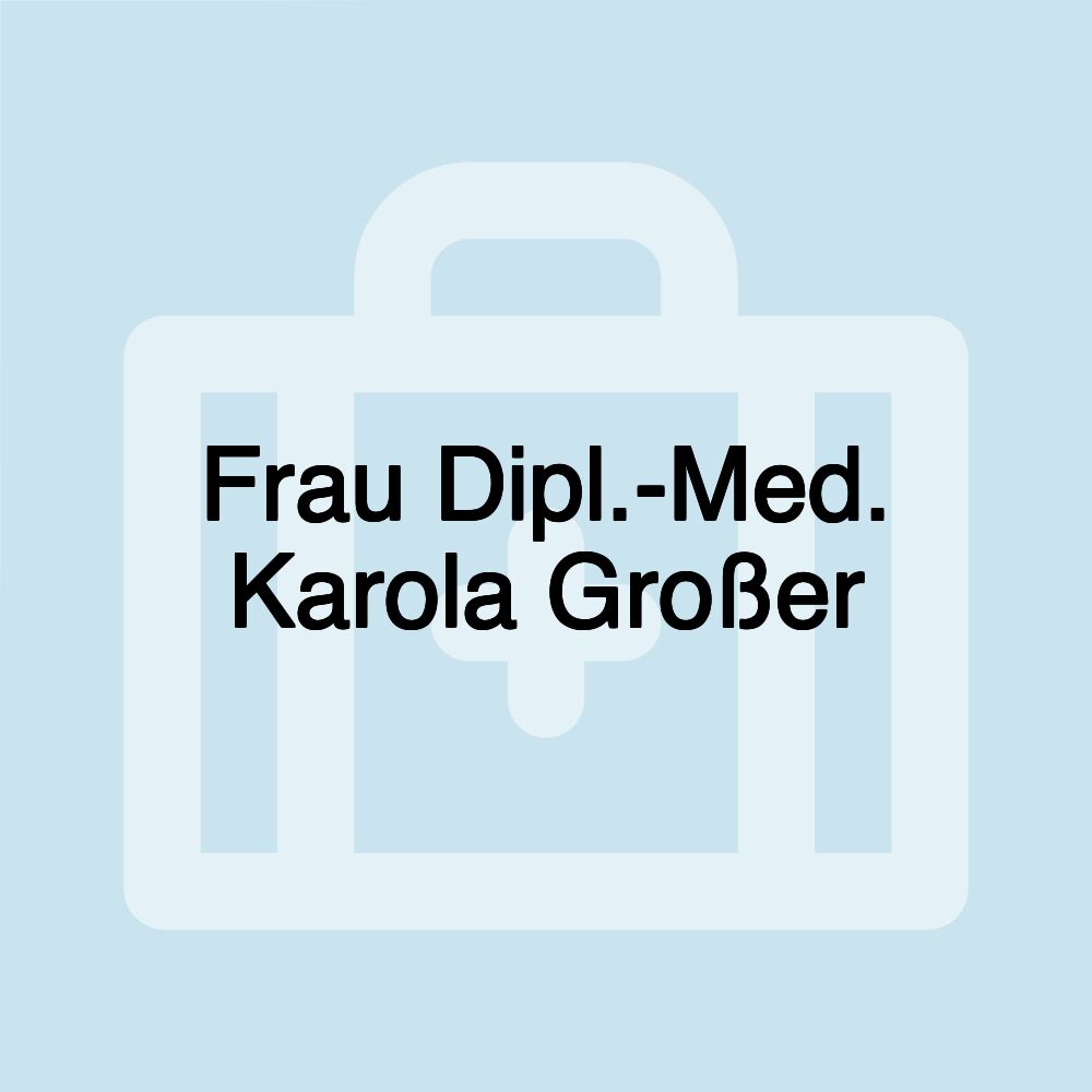 Frau Dipl.-Med. Karola Großer