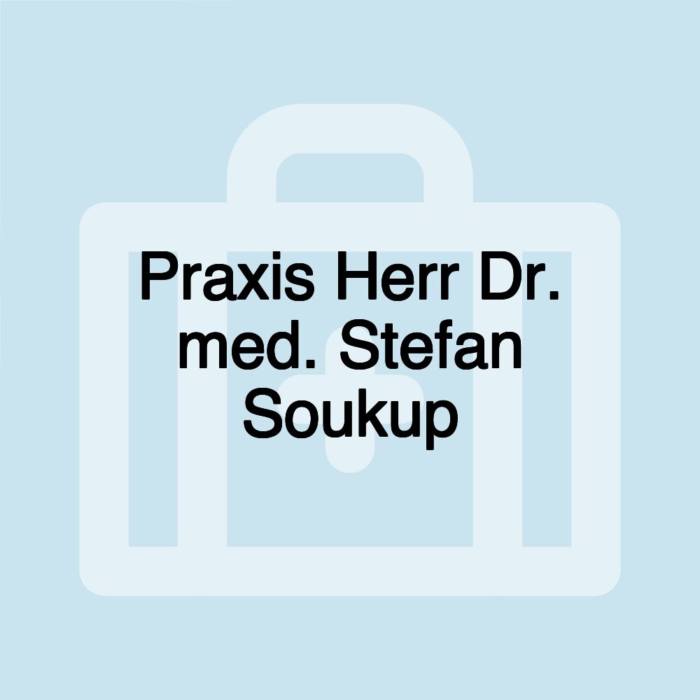 Praxis Herr Dr. med. Stefan Soukup