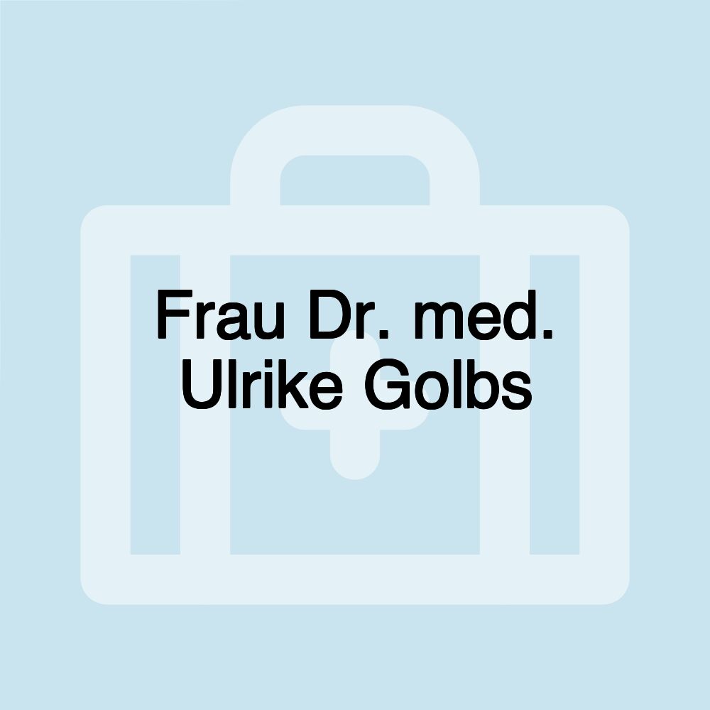 Frau Dr. med. Ulrike Golbs