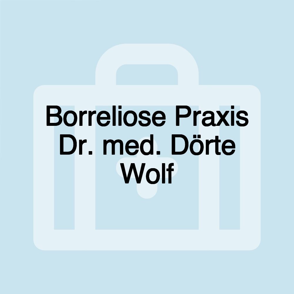 Borreliose Praxis Dr. med. Dörte Wolf