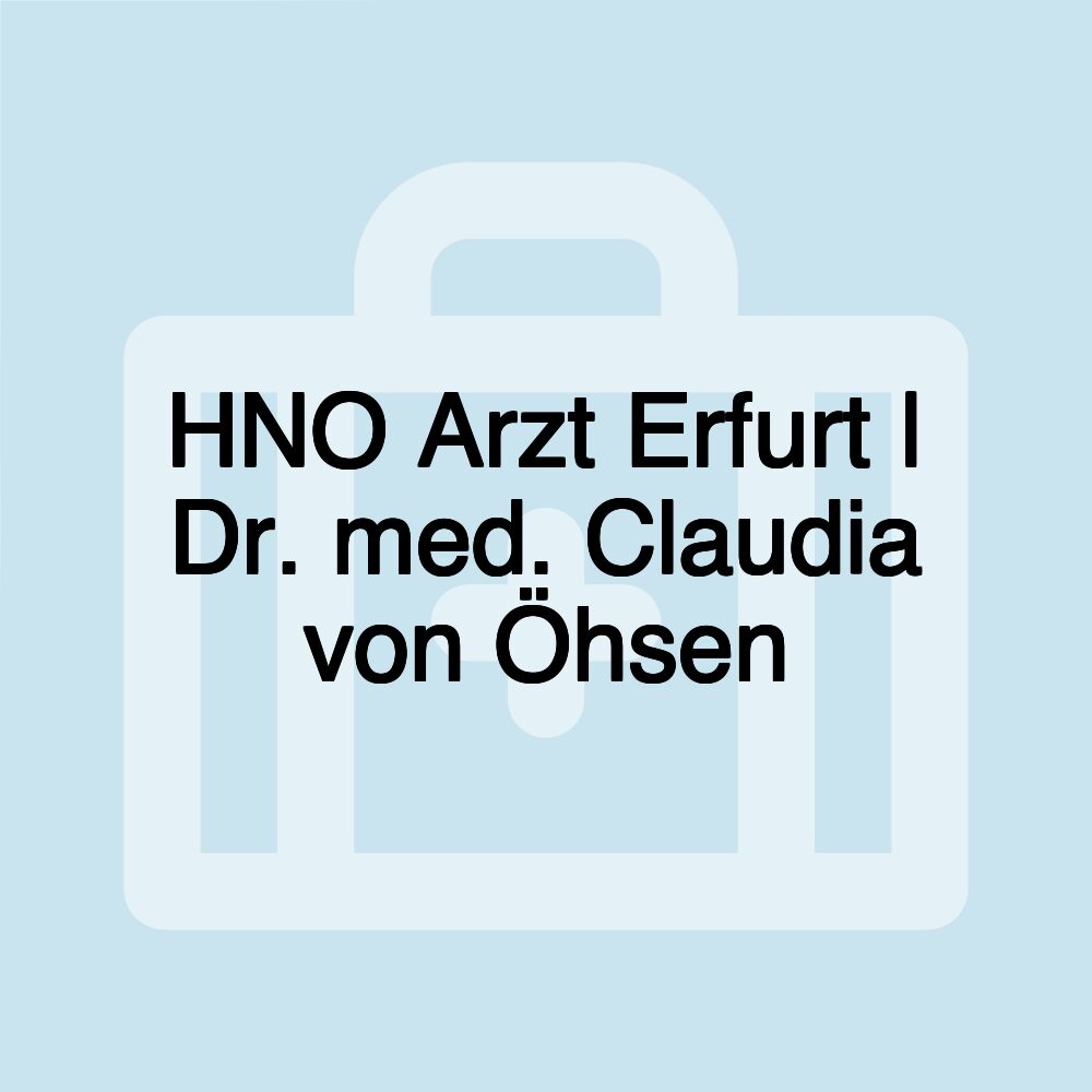 HNO Arzt Erfurt | Dr. med. Claudia von Öhsen