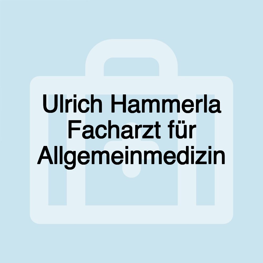 Ulrich Hammerla Facharzt für Allgemeinmedizin