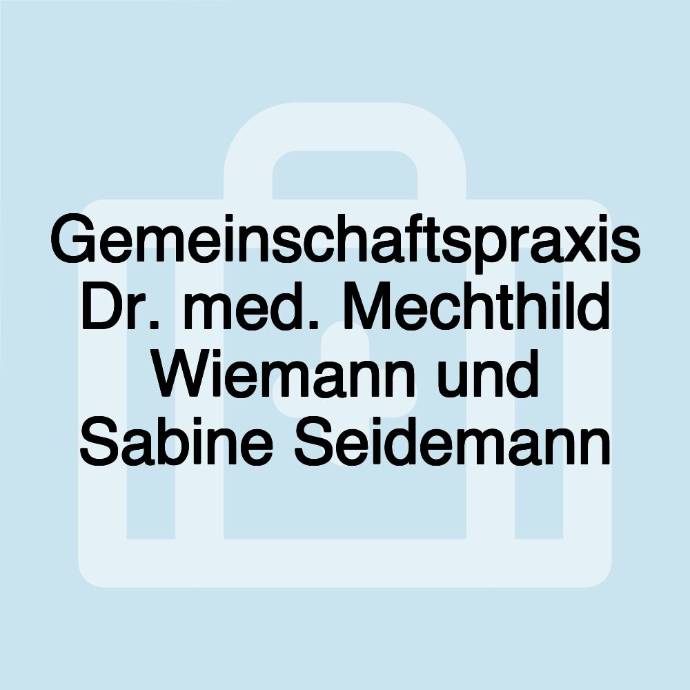 Gemeinschaftspraxis Dr. med. Mechthild Wiemann und Sabine Seidemann