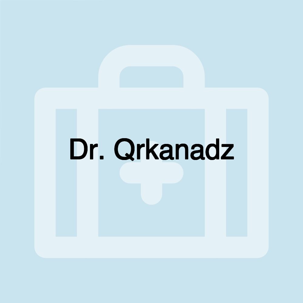 Dr. Qrkanadz