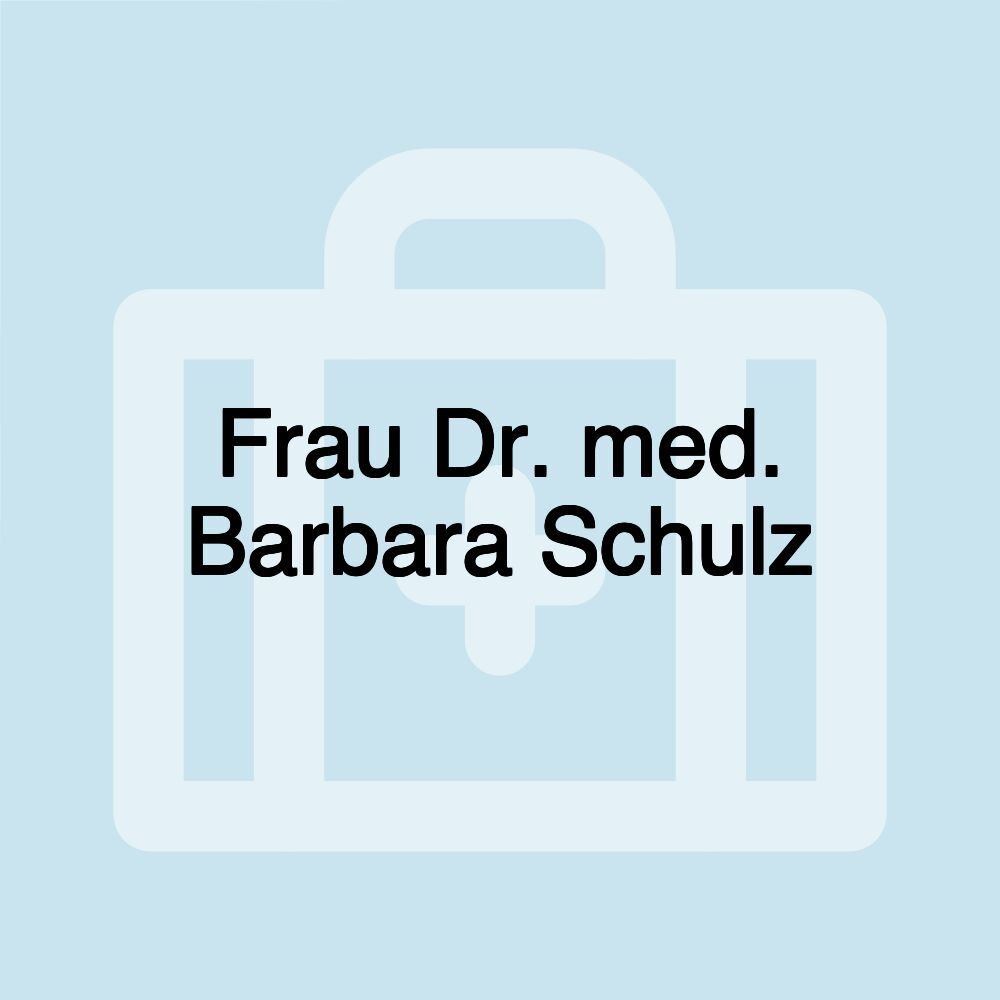 Frau Dr. med. Barbara Schulz