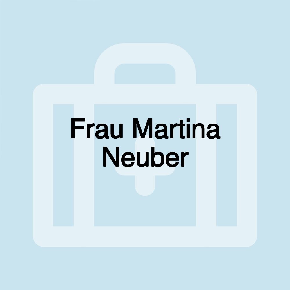 Frau Martina Neuber