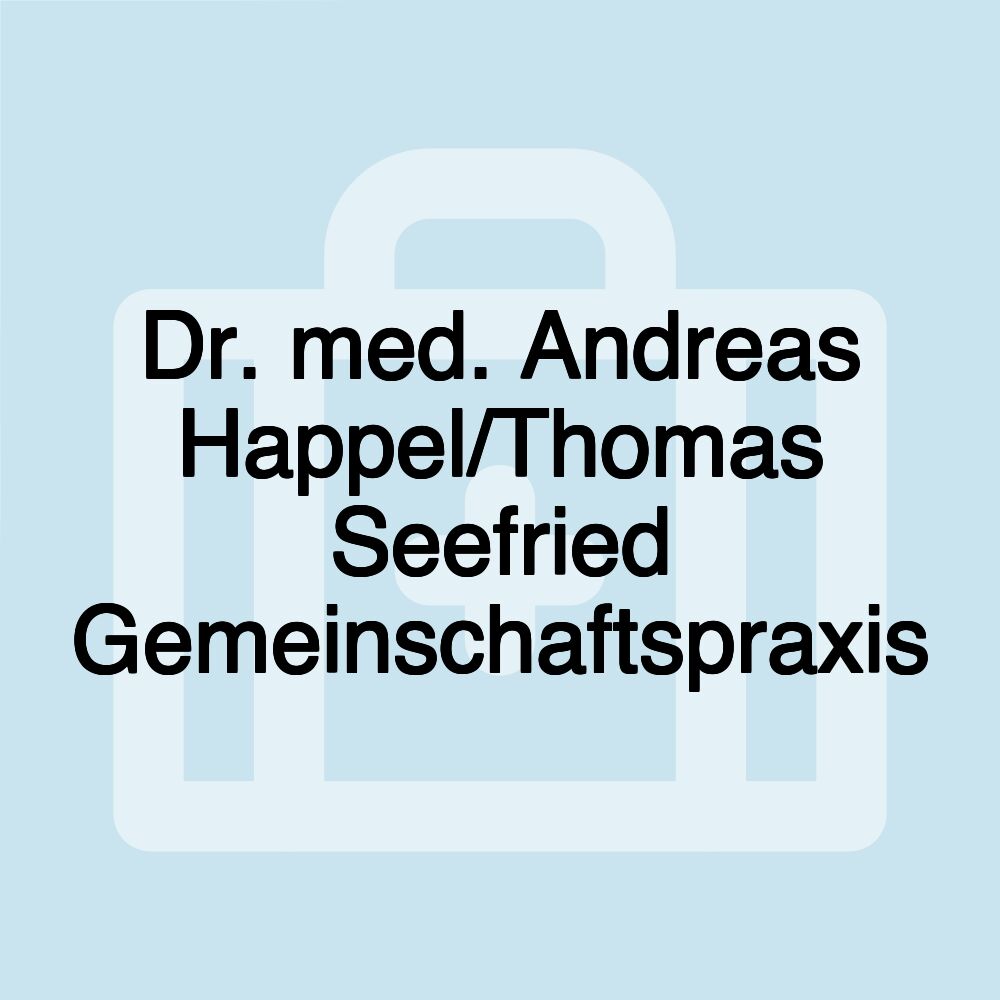 Dr. med. Andreas Happel/Thomas Seefried Gemeinschaftspraxis