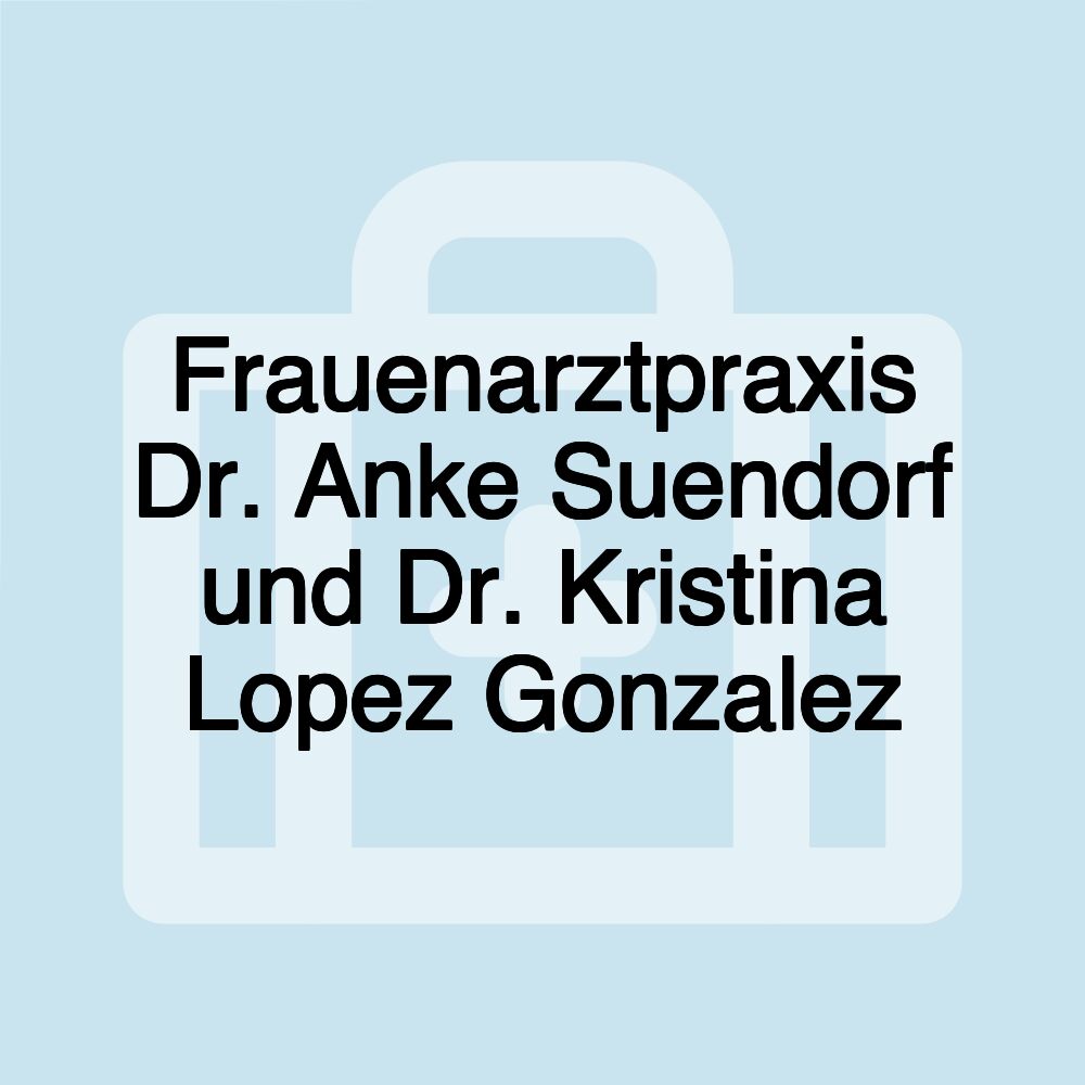 Frauenarztpraxis Dr. Anke Suendorf und Dr. Kristina Lopez Gonzalez