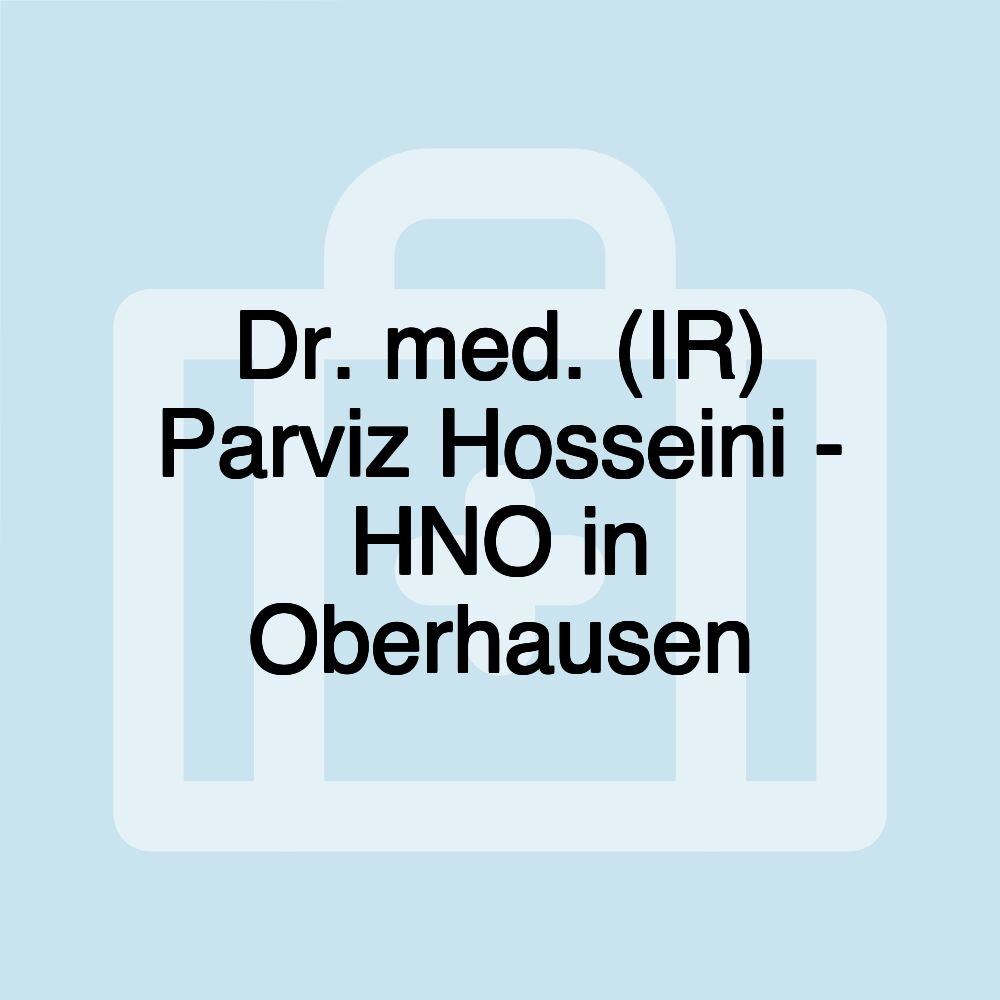 Dr. med. (IR) Parviz Hosseini - HNO in Oberhausen