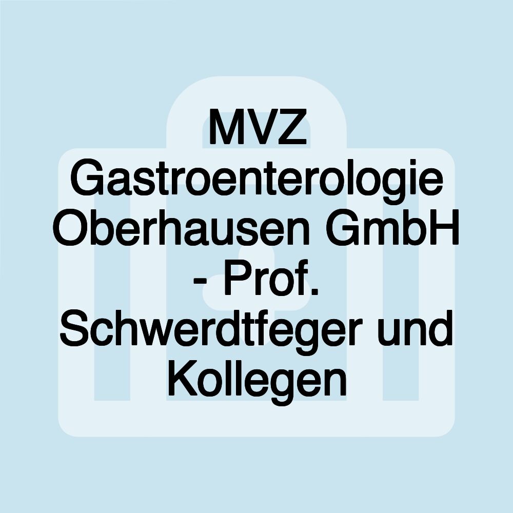 MVZ Gastroenterologie Oberhausen GmbH - Prof. Schwerdtfeger und Kollegen