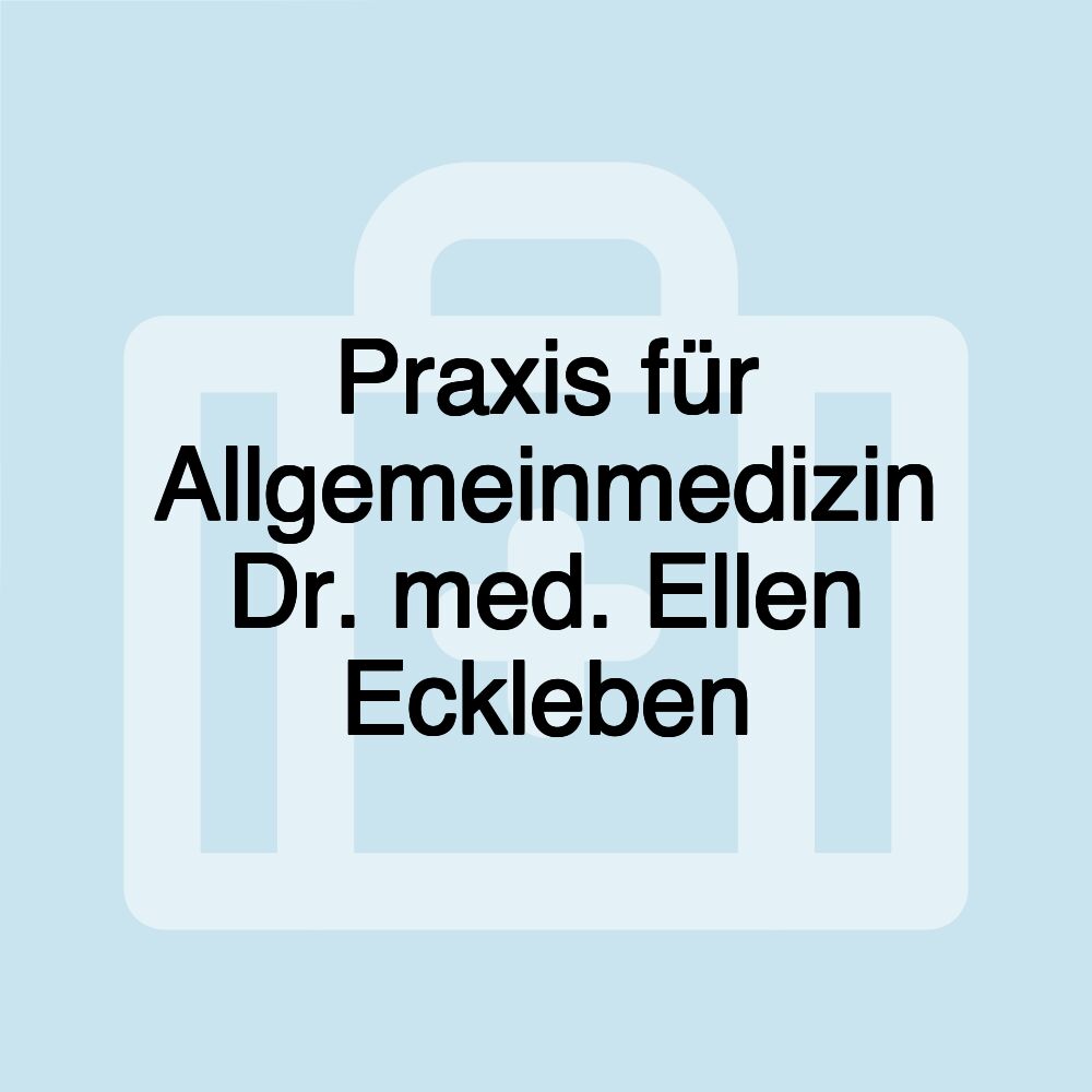 Praxis für Allgemeinmedizin Dr. med. Ellen Eckleben