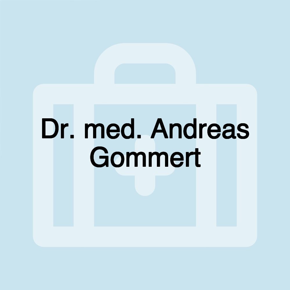 Dr. med. Andreas Gommert