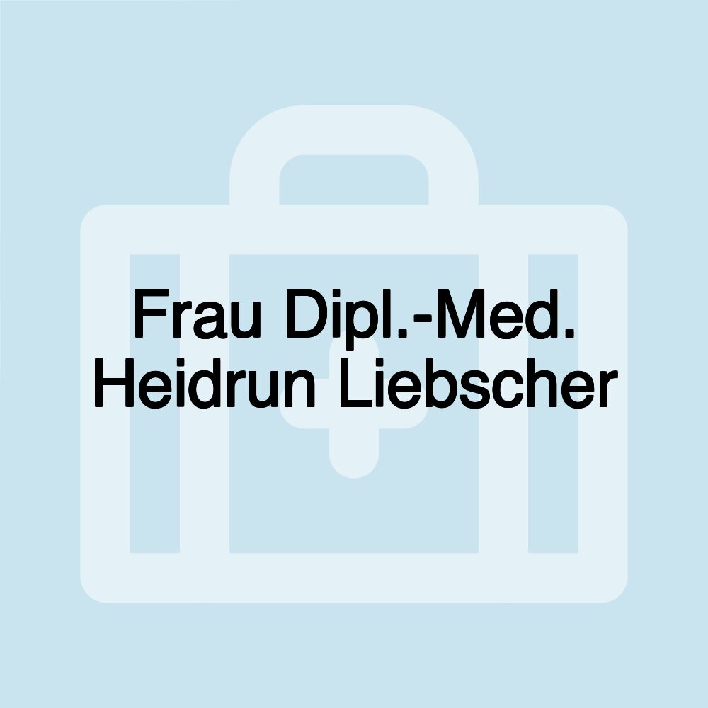 Frau Dipl.-Med. Heidrun Liebscher