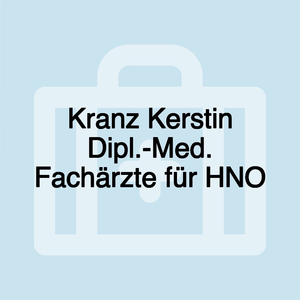 Kranz Kerstin Dipl.-Med. Fachärzte für HNO