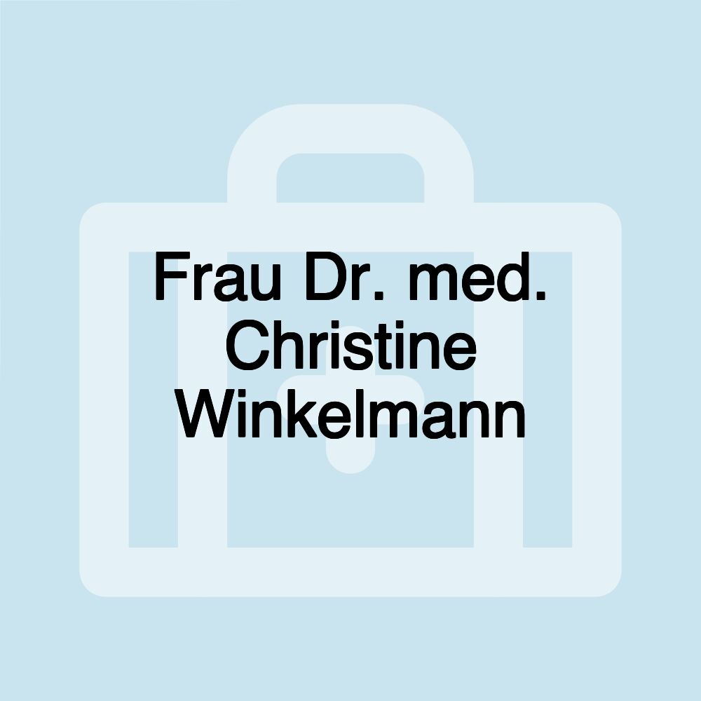 Frau Dr. med. Christine Winkelmann