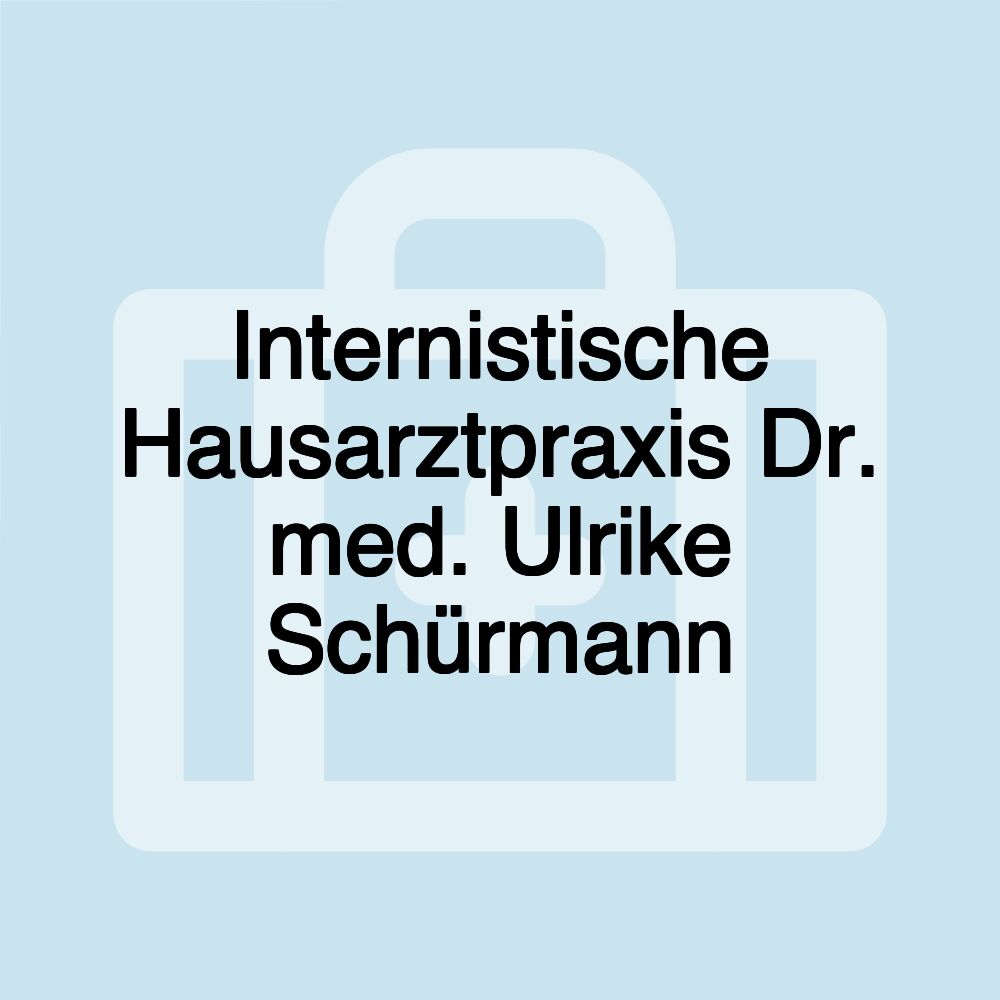 Internistische Hausarztpraxis Dr. med. Ulrike Schürmann