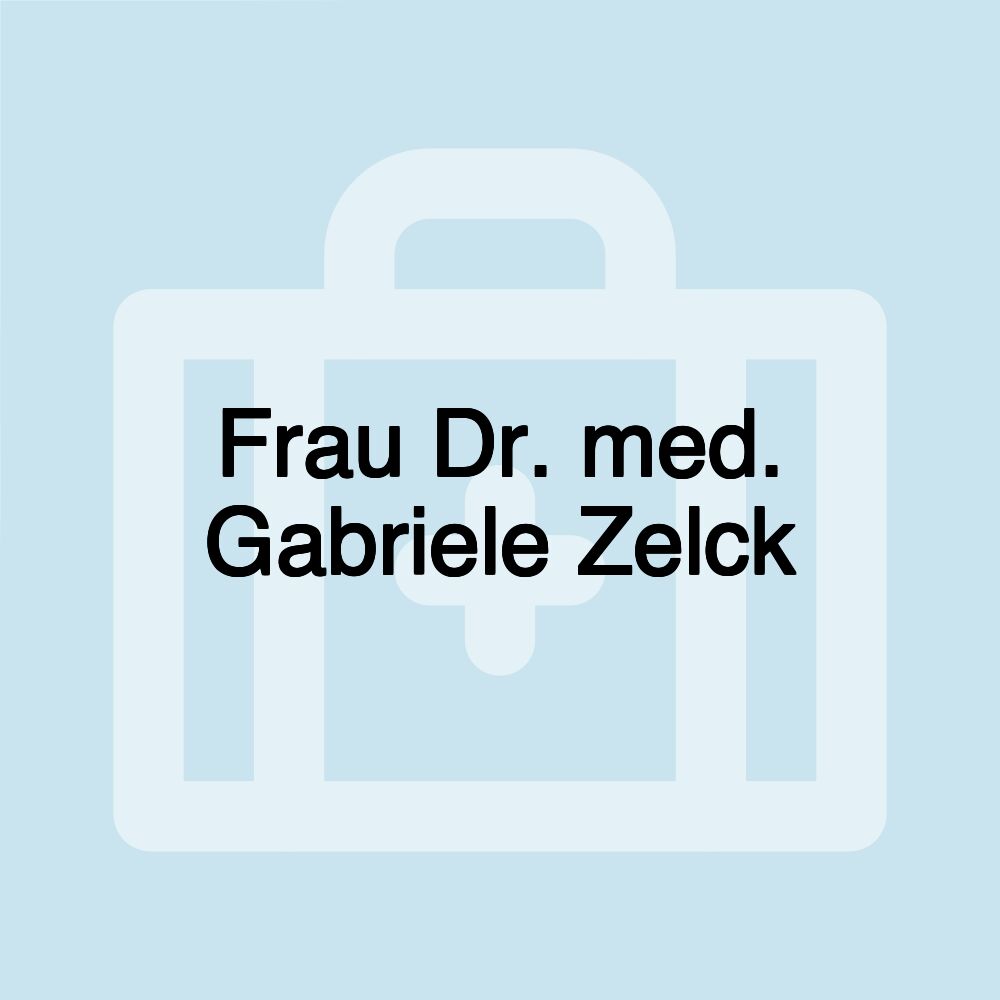 Frau Dr. med. Gabriele Zelck