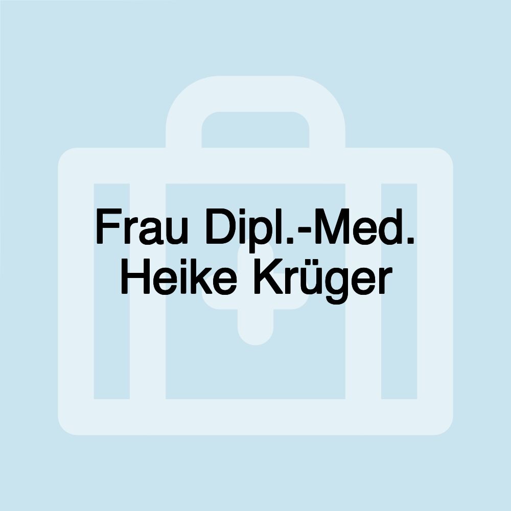 Frau Dipl.-Med. Heike Krüger