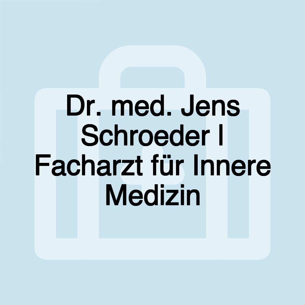 Dr. med. Jens Schroeder | Facharzt für Innere Medizin