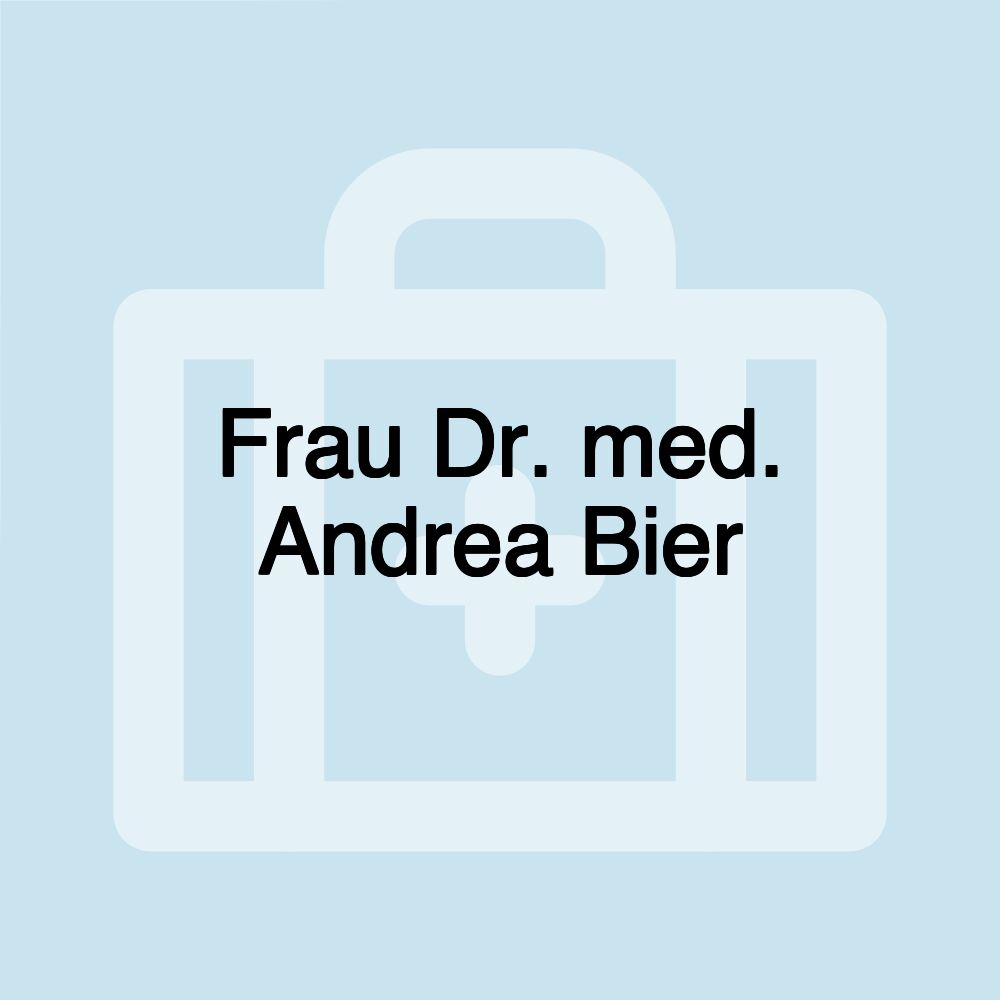 Frau Dr. med. Andrea Bier