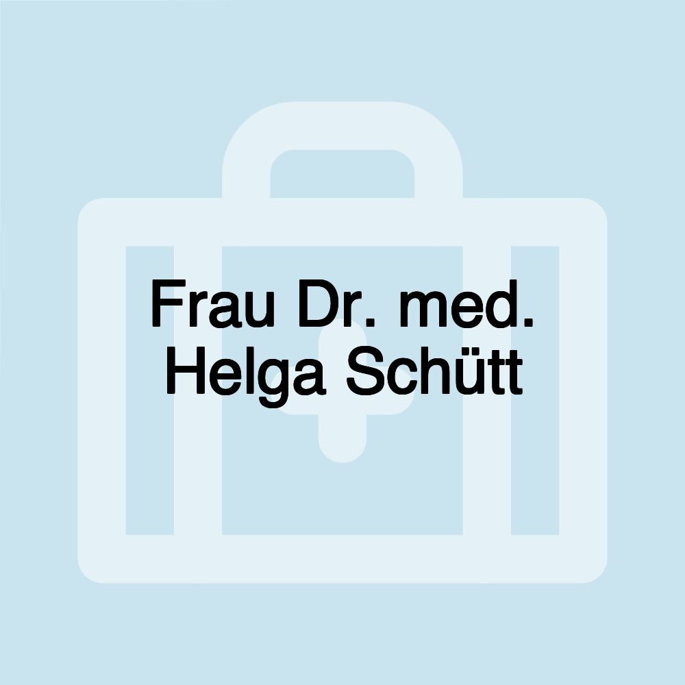 Frau Dr. med. Helga Schütt