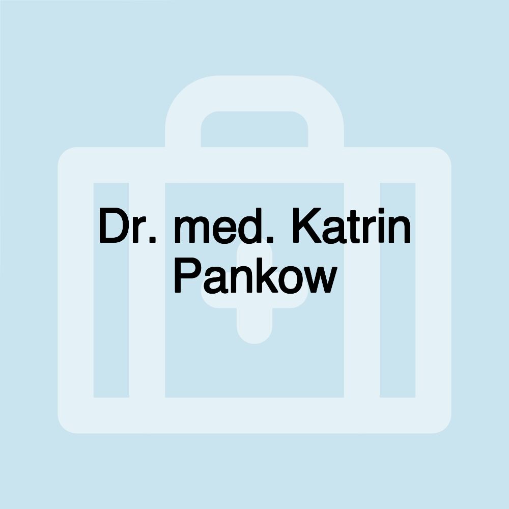 Dr. med. Katrin Pankow