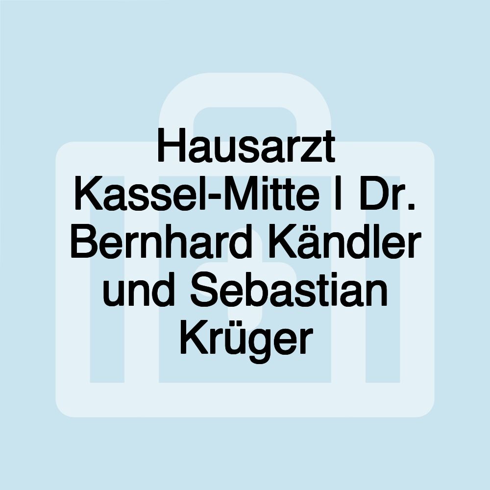 Hausarzt Kassel-Mitte | Dr. Bernhard Kändler und Sebastian Krüger