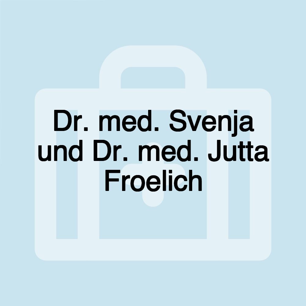 Dr. med. Svenja und Dr. med. Jutta Froelich