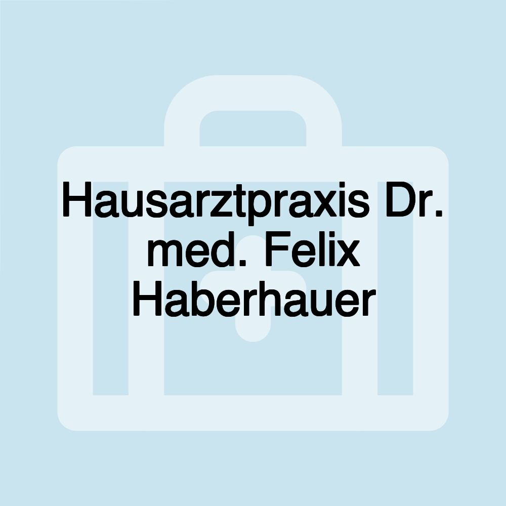 Hausarztpraxis Dr. med. Felix Haberhauer