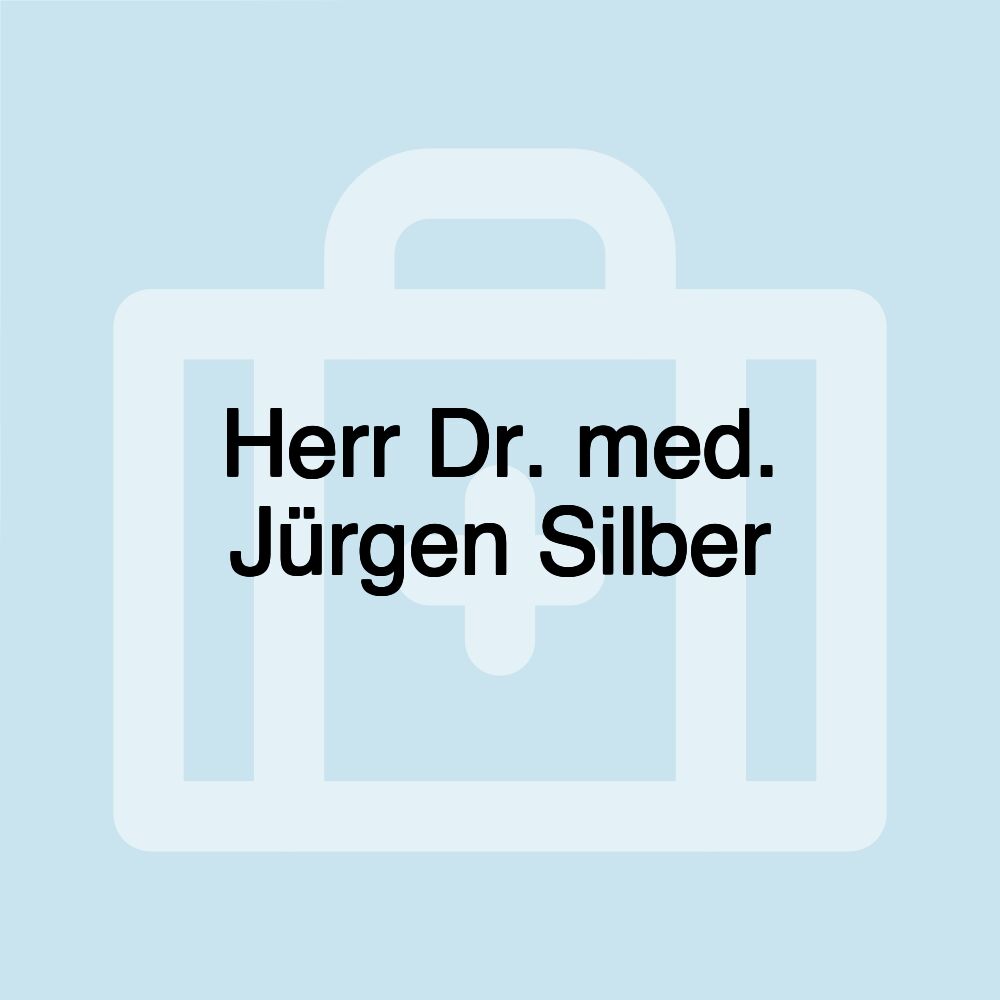 Herr Dr. med. Jürgen Silber