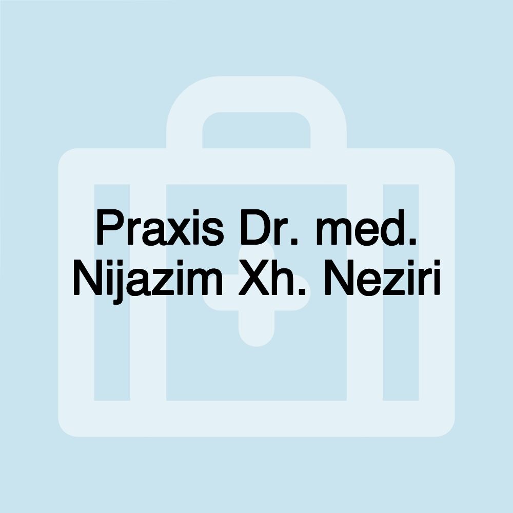 Praxis Dr. med. Nijazim Xh. Neziri